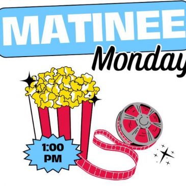 Matinee Monday